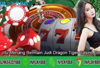 Tips Menang Bermain Casino Online Dragon Tiger