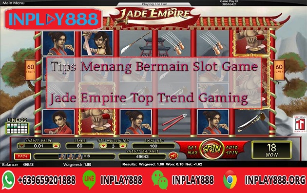 Tips Menang Bermain Slot Game Jade Empire Top Trend Gaming